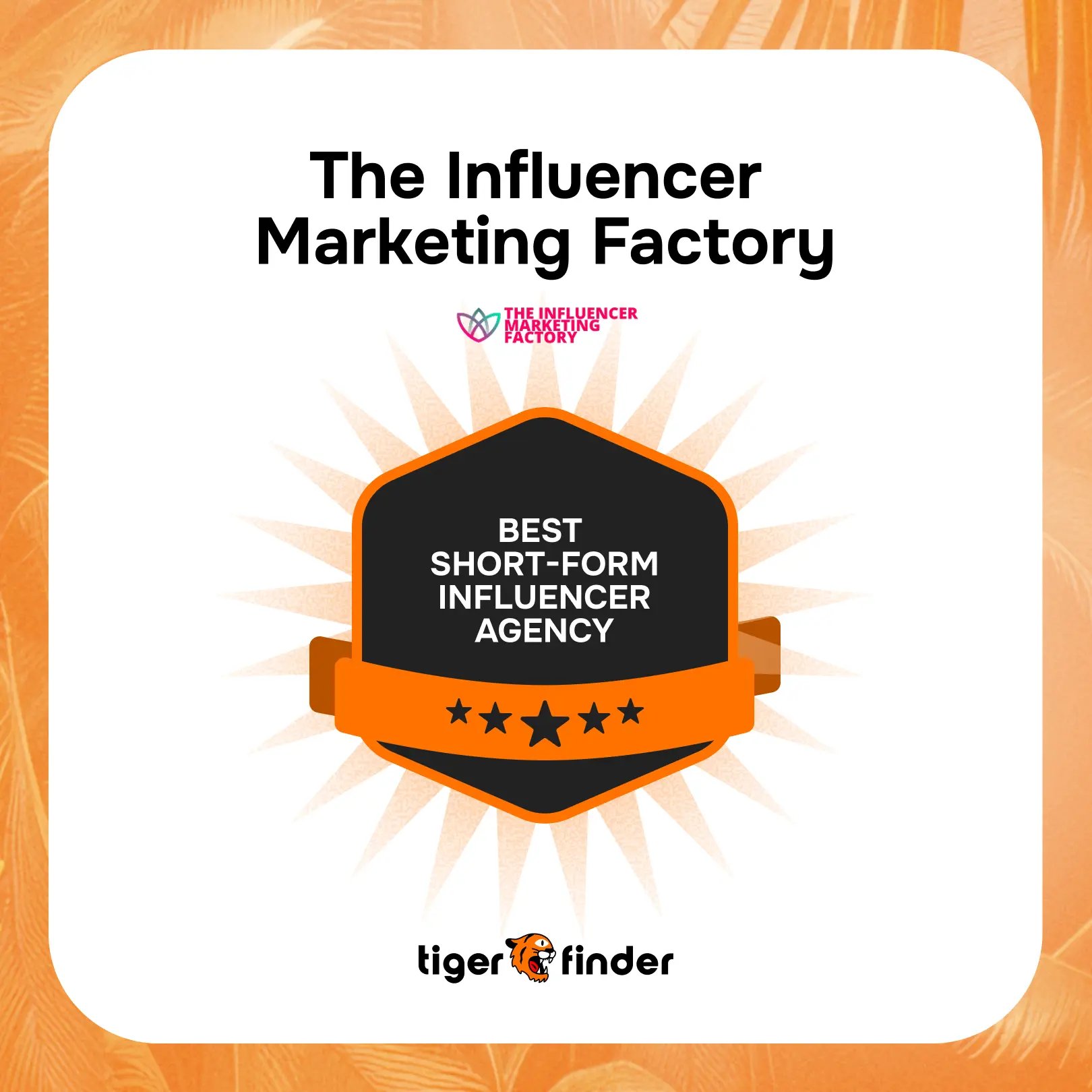 The Influencer Marketing Factory badge naming it Best Short-Form Influencer Agency by Tiger Finder