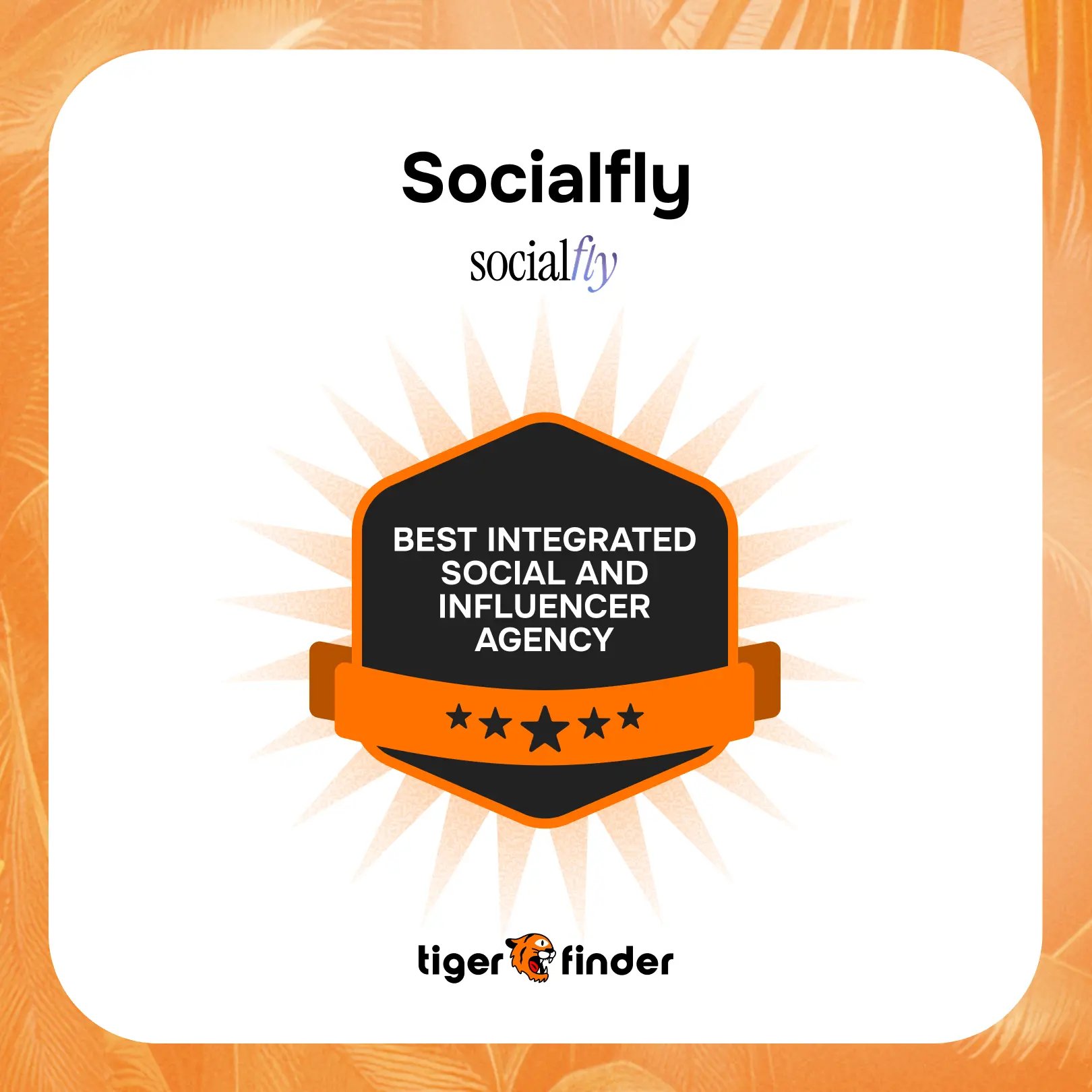 Socialfly badge naming it Best Integrated Social and Influencer Agency by Tiger Finder